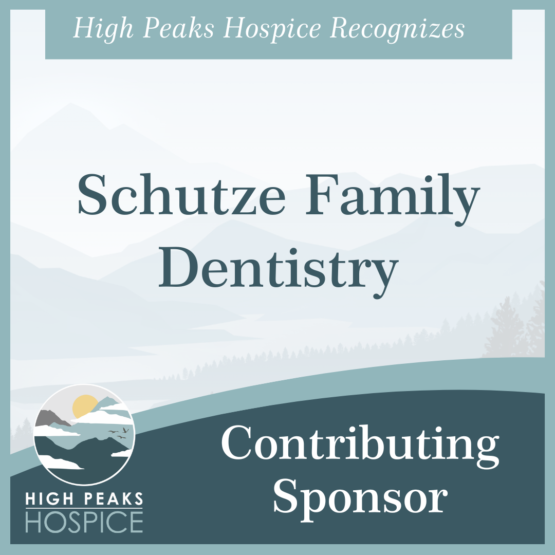 Schutze Family Dentistry High Peaks Hospice Contributing Sponsor