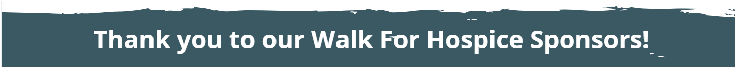 Walk for Hospice 2026 Sponsor Listing Break